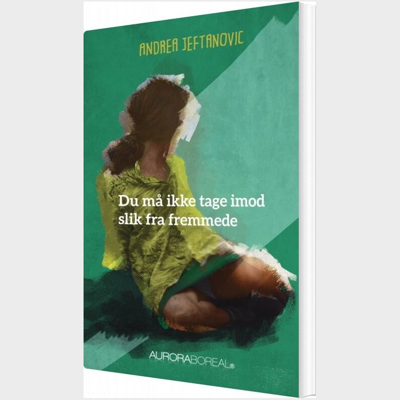 Du M� Ikke Tage Imod Slik Fra Fremmede Ret - Andrea Jeftanovic - Bog
