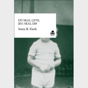 Du Skal Leve, Jeg Skal D� - S�ren R. Fauth - Bog