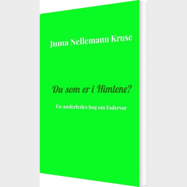 Du Som Er I Himlene? - Juma Nellemann Kruse - Bog