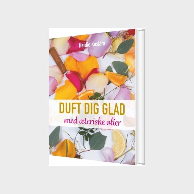 Duft Dig Glad - Heidie Kosiara - Bog