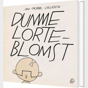 Dumme Lorteblomst - Jan Oksb�l Callesen - Bog