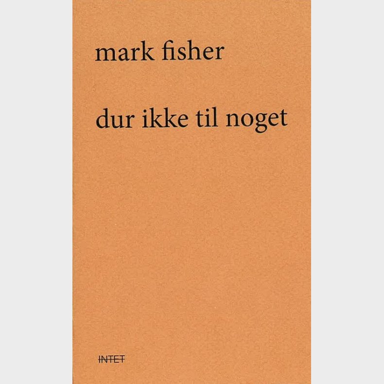 Dur Ikke Til Noget - Mark Fisher - Bog