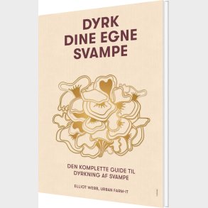 Dyrk Dine Egne Svampe - Elliot Webb - Bog