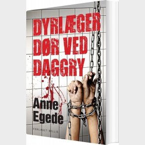 Dyrl�ger D�r Ved Daggry - Anne Egede - Bog
