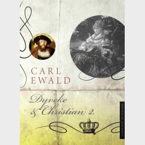 Dyveke Og Christian 2 - Carl Ewald - Bog