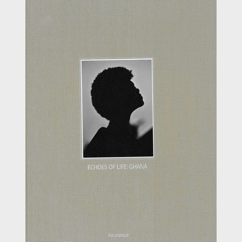 Echoes Of Life: Ghana - Pia St�rup - Bog