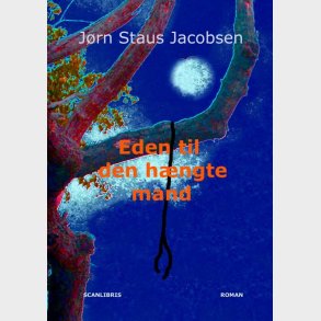Eden Til Den H�ngte Mand - J�rn Staus Jacobsen - Bog