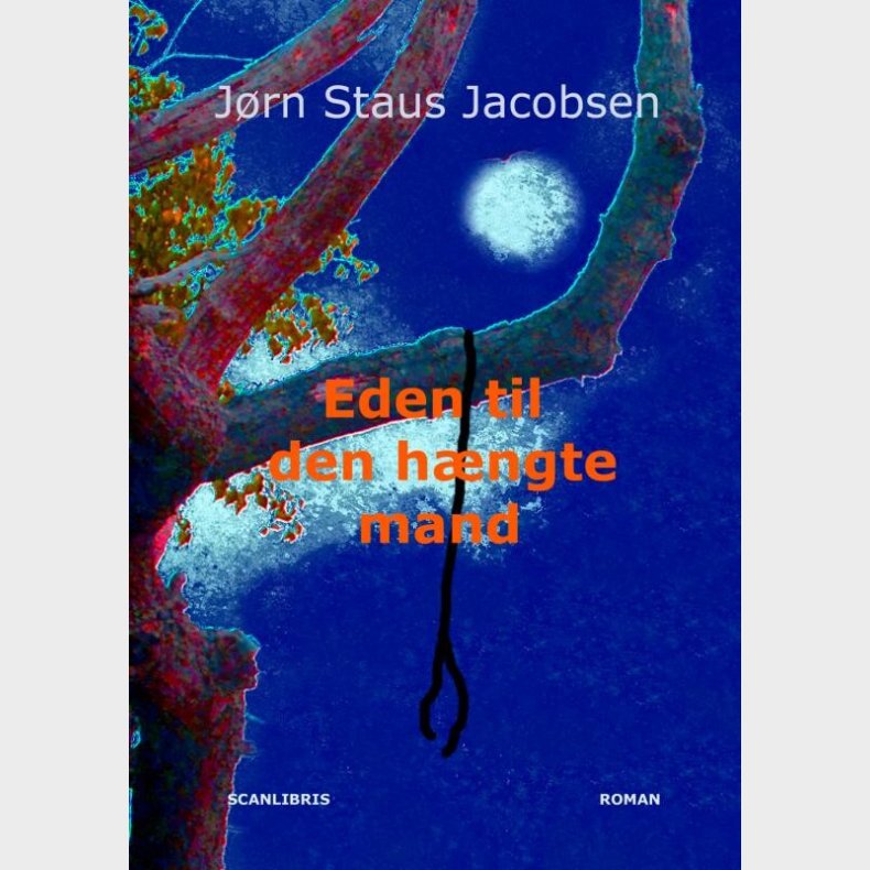 Eden Til Den H�ngte Mand - J�rn Staus Jacobsen - Bog
