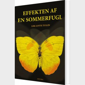 Effekten Af En Sommerfugl - Lise-lotte Tullin - Bog