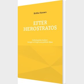 Efter Herostratos - Birthe Hansen - Bog