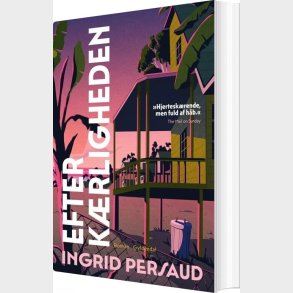 Efter K�rligheden - Ingrid Persaud - Bog