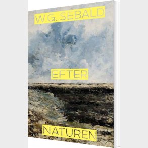 Efter Naturen - W.g. Sebald - Bog