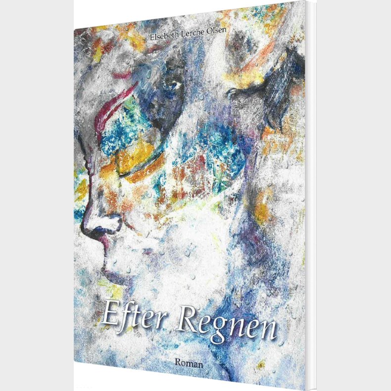 Efter Regnen - Elsebeth Lerche Olsen - Bog