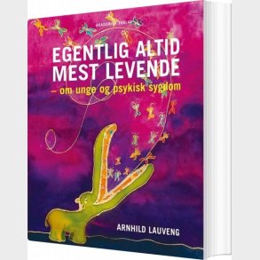 Egentlig Altid Mest Levende - Arnhild Lauveng - Bog