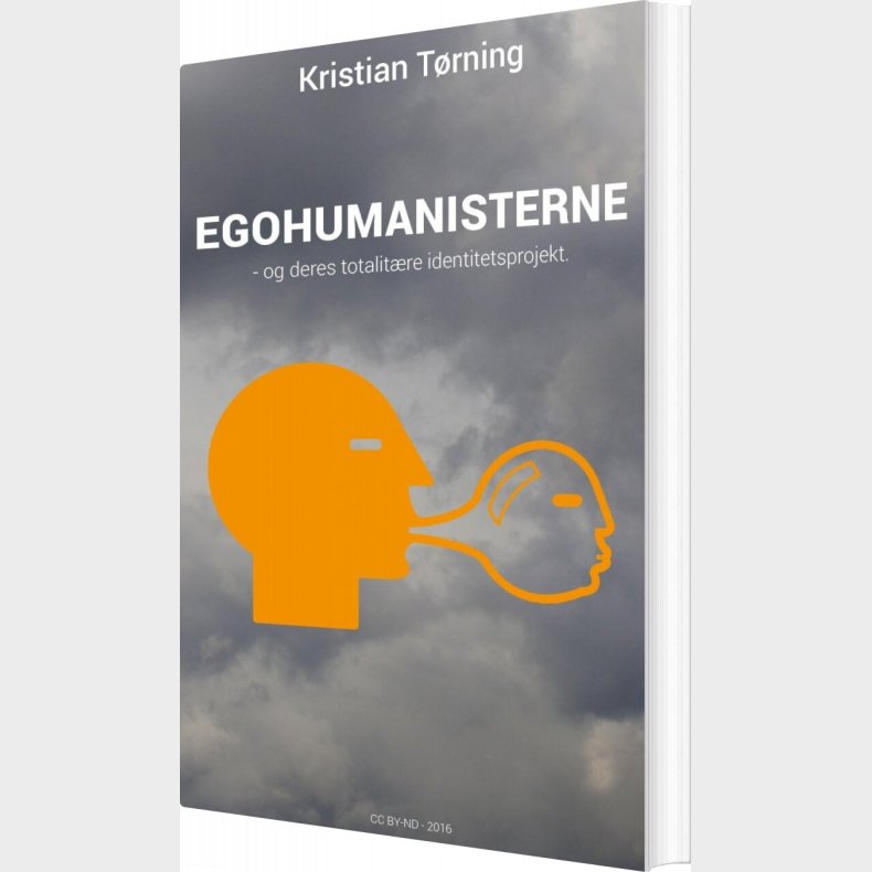 Egohumanisterne - Og Deres Totalit�re Identitetsprojekt - Kristian T�rning - Bog