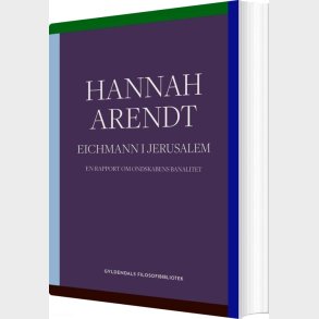 Eichmann I Jerusalem - Hannah Arendt - Bog