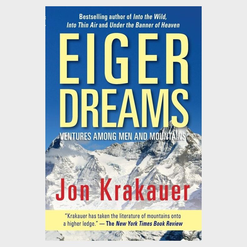 Eiger Dreams: Ventures Among Men And Mountains - Jon Krakauer - English Book