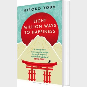 Eight Million Ways To Happiness: Wisdom From The Heart Of Japan - Hiroko Yoda - English Book