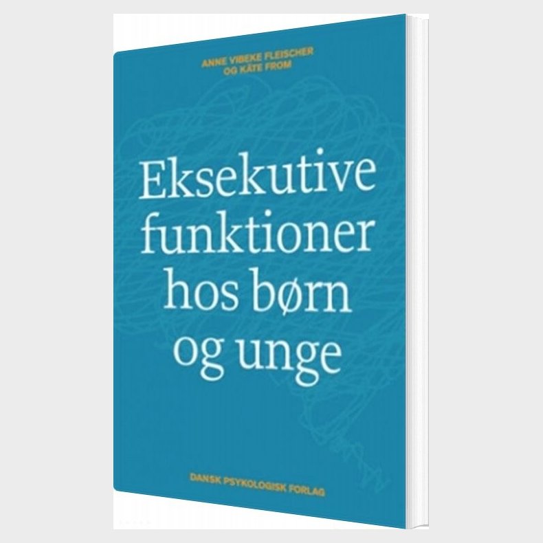 Eksekutive Funktioner Hos B�rn Og Unge - Anne Vibeke Fleischer - Bog
