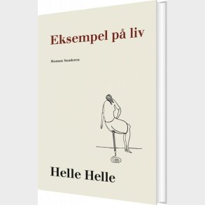 Eksempel P� Liv - Helle Helle - Bog