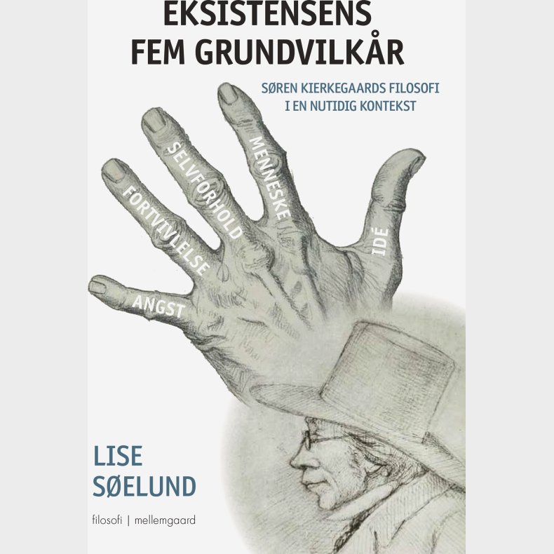 Eksistensens Fem Grundvilk�r - Lise S�elund - Bog