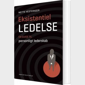 Eksistentiel Ledelse - Mette Vesterager - Bog