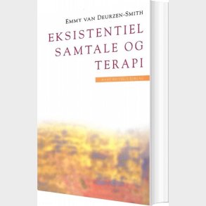 Eksistentiel Samtale Og Terapi - Emmy Van Deurzen-smith - Bog