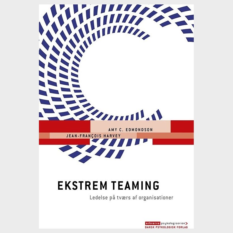 Ekstrem Teaming - Amy C. Edmondson - Bog