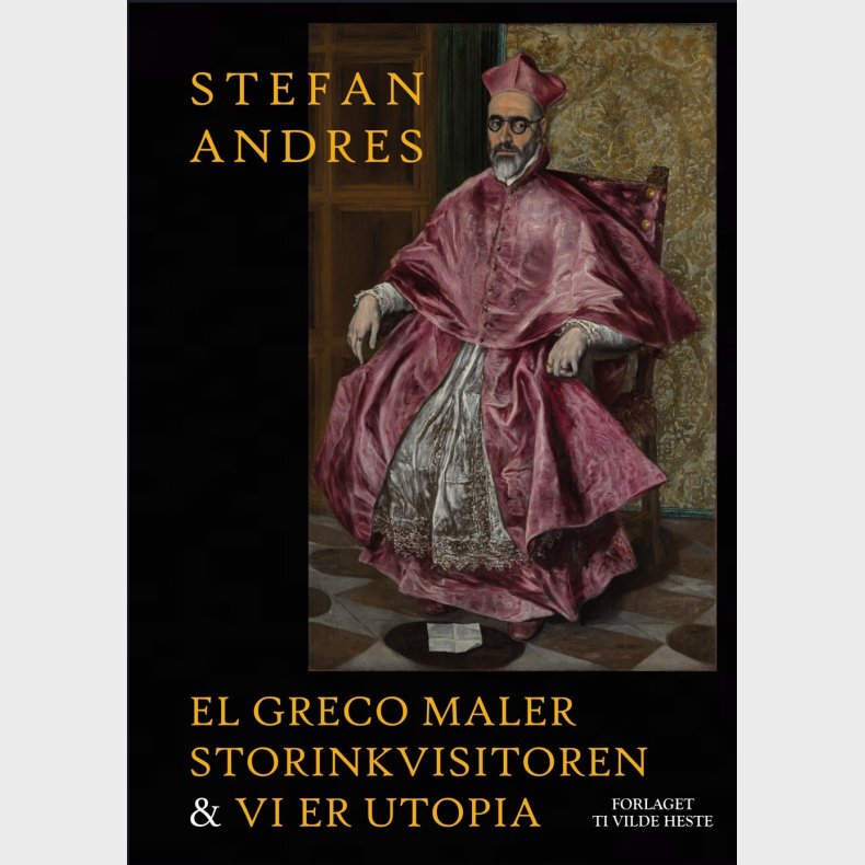 El Greco Maler Storinkvisitoren & Vi Er Utopia - Stefan Andres - Bog