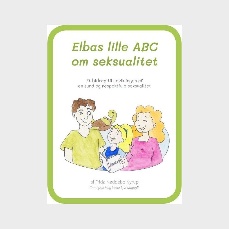 Elbas Lille Abc Om Seksualitet - Frida N�ddebo Nyrup - Bog