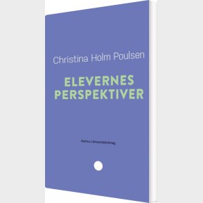 Elevernes Perspektiver - Christina Holm Poulsen - Bog