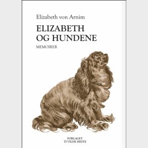 Elizabeth Og Hundene - Elizabeth Von Arnim - Bog