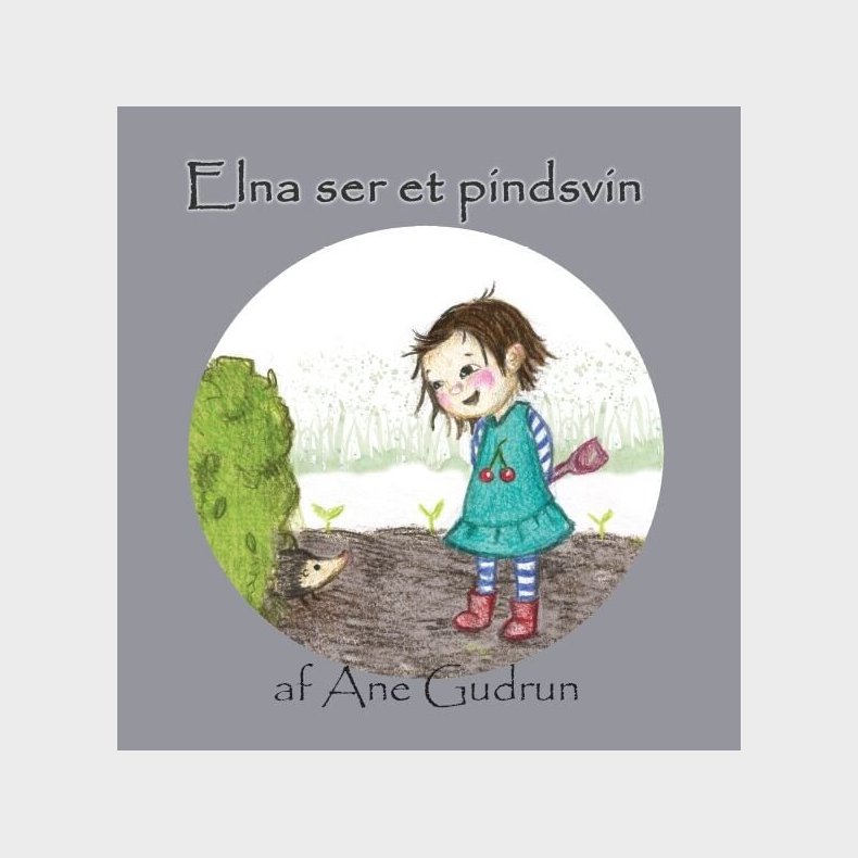 Elna Ser Et Pindsvin - Ane Gudrun - Bog