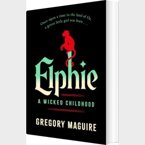 Elphie: A Wicked Childhood - Gregory Maguire - English Book