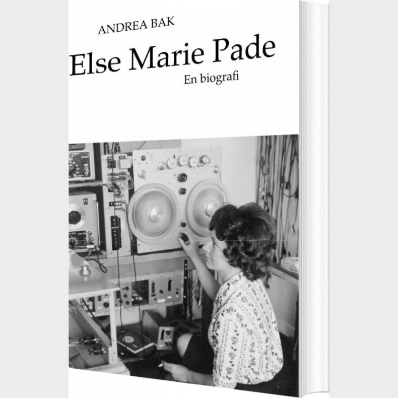Else Marie Pade - En Biografi - Andrea Bak - Bog