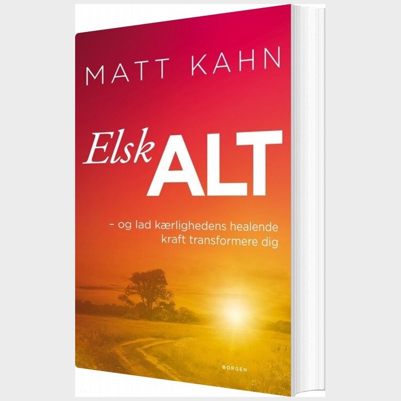 Elsk Alt - Matt Kahn - Bog