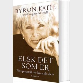 Elsk Det Som Er - Byron Katie - Bog