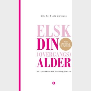 Elsk Din Overgangsalder - Gitte H�j - Bog