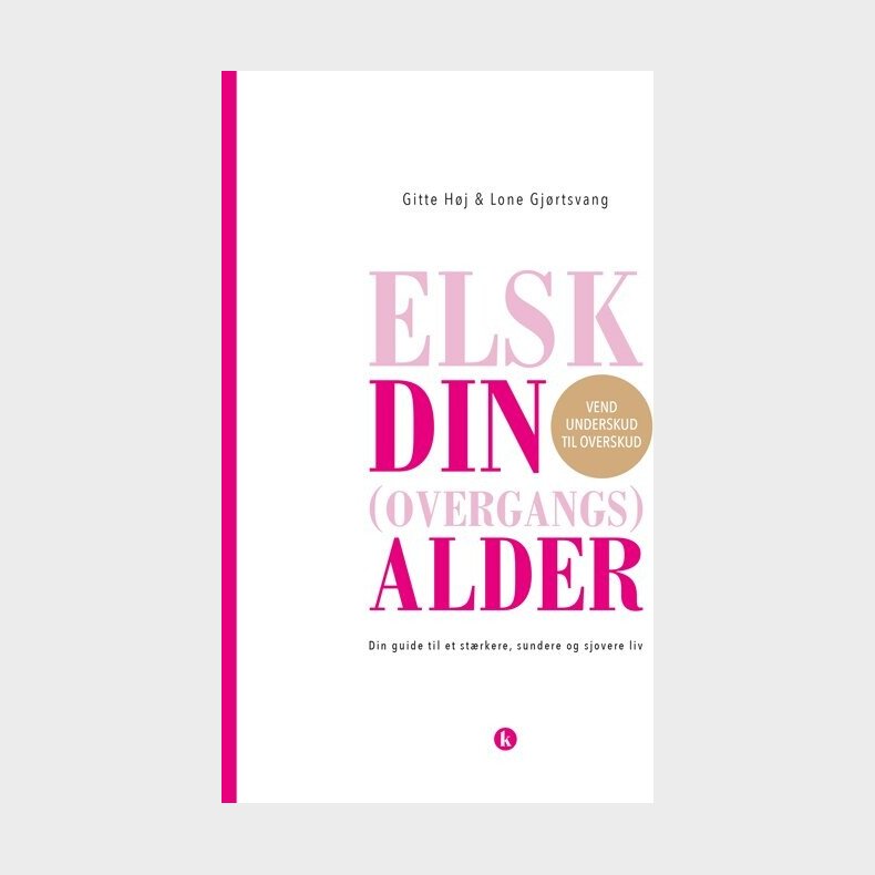 Elsk Din Overgangsalder - Gitte H�j - Bog