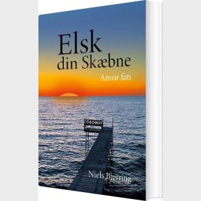 Elsk Din Sk�bne - Niels Bjerring - Bog