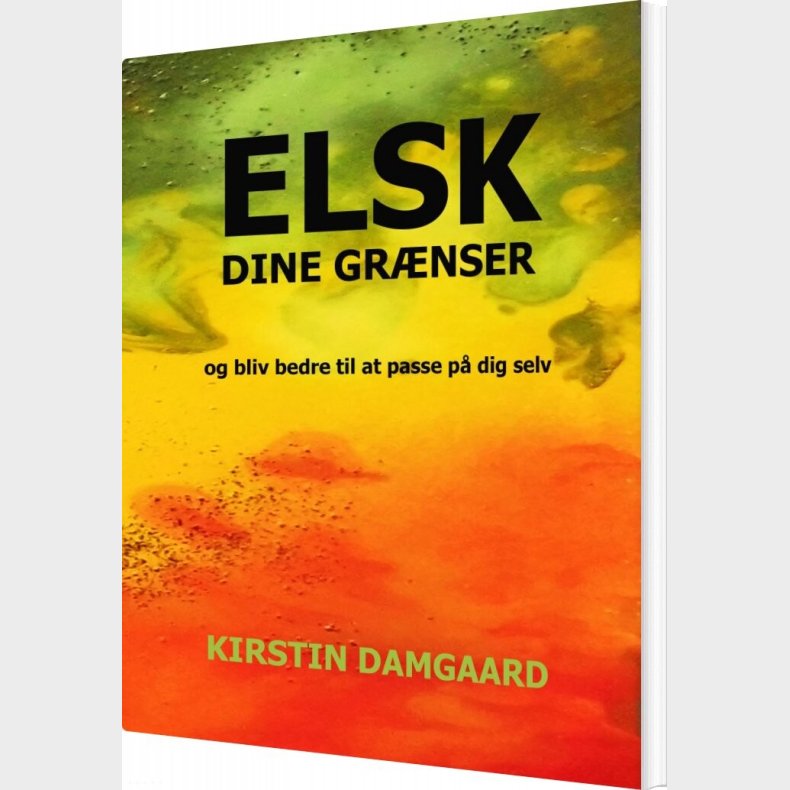 Elsk Dine Gr�nser - Kirstin Damgaard - Bog