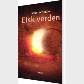 Elsk Verden - Peter Scheelke - Bog