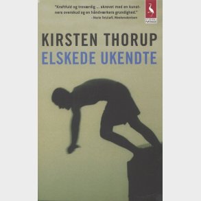 Elskede Ukendte - Kirsten Thorup - Bog