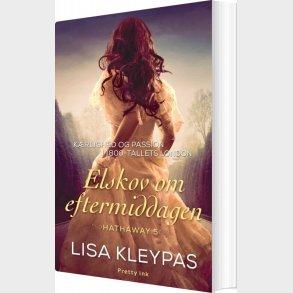 Elskov Om Eftermiddagen - Lisa Kleypas - Bog