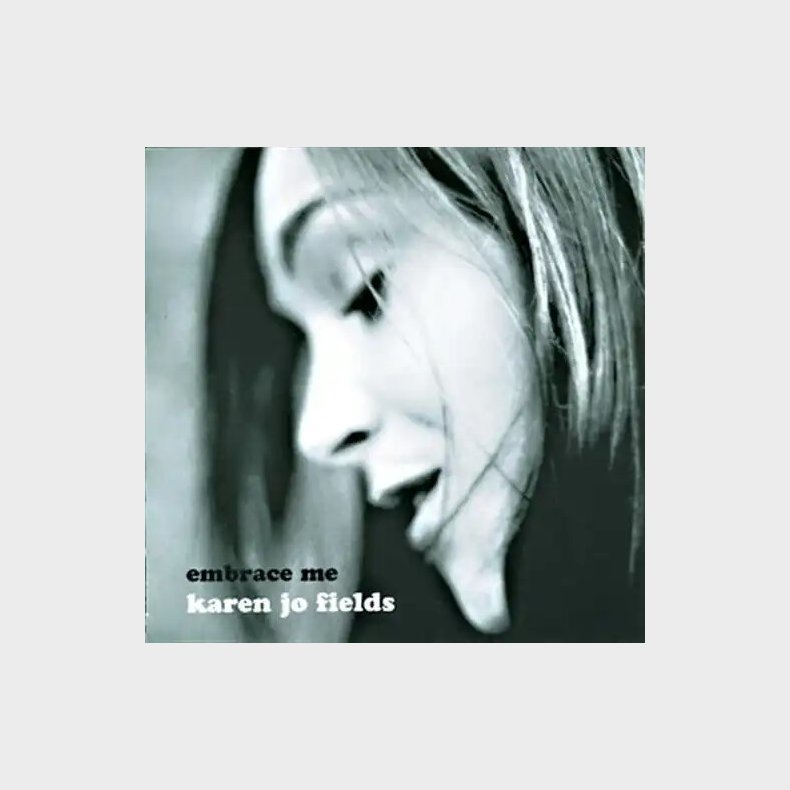 Karen Jo Fields - Embrace Me - CD