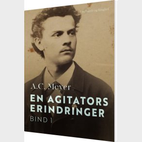 En Agitators Erindringer. Bind 1 - A.c. Meyer - Bog