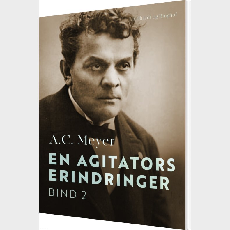 En Agitators Erindringer. Bind 2 - A.c. Meyer - Bog