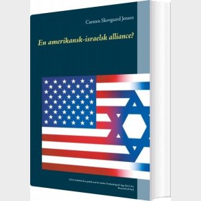 En Amerikansk-israelsk Alliance? - Carsten Skovgaard Jensen - Bog