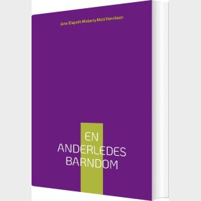En Anderledes Barndom - Jane Elspeth Moberly Mott Henriksen - Bog