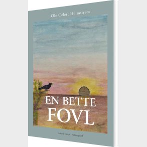 En  Bette Fovl - Ole Celert Holmstr�m - Bog